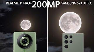 Realme 11 Pro Plus Vs Samsung S23 Ultra Moon Zoom Test  200Mp Vs 200Mp