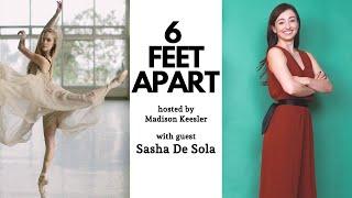 6 Feet Apart with Sasha De Sola  Madison Keesler