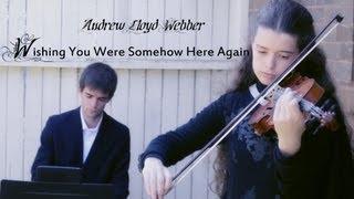 Wishing You Were Somehow Here Again - Violin & Piano Instrumental Phantom of The Opera