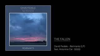 David Fedele - The Fallen from REMNANTS - feat. Antonina Car