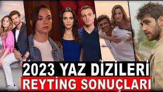 2023 YAZ DİZİLERİ - REYTİNG SONUÇLARI 3-9 TEMMUZ