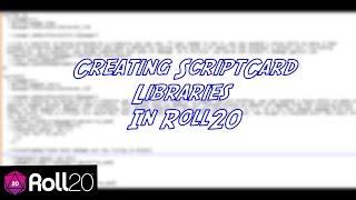 Creating ScriptCard Libraries in Roll20