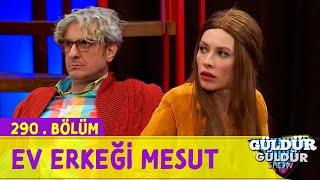 Ev Erkeği Mesut - 290.Bölüm Güldür Güldür Show