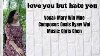 Karen Song love you but hate you lyriccover by Mary Win Mue