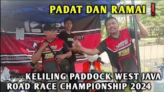 PADAT DAN RAMAI️KELILING PADDOCK WEST JAVA ROAD RACE CHAMPIONSHIP 2024 CIMAHI