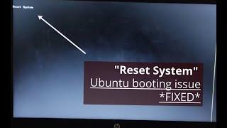 Reset System  Ubuntu 22.04 booting issue *FIXED* 2022