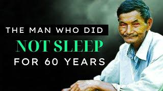 This Man Hasnt Slept in 60 Years  यह आदमी 60 साल से नहीं सोया है