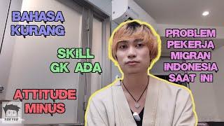 Attitude Minus Bahasa Kurang Skill Ngak ada Entah Siapa Yang Salah Masalah PMI Jepang Saat Ini