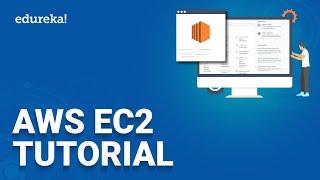 Amazon EC2 Tutorial for Beginners  What is Amazon EC2   AWS EC2 Tutorial    EC2 Edureka  Edureka