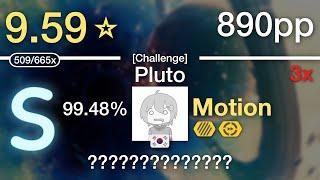 9.59⭐Motion  Black Hole - Pluto Challenge +HDDT 890pp 99.48% 3x