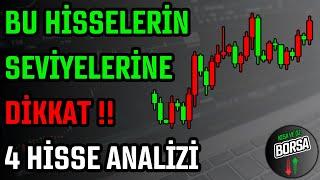 BU HİSSELERİN SEVİYELERİNE DİKKAT   4 HİSSE ANALİZİ   HİSSE SENEDİ TAVSİYELERİ  TEKNİK ANALİZ