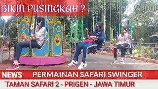 Permainan Safari Swinger di Taman Safari Indonesia 2 Prigen - Jawa timur