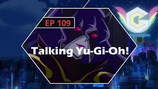 Talking Yugioh Crazy 8s Podcast EPs 108 & 109 - Contacting an Old Friend