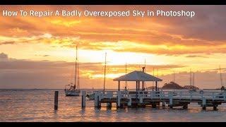 Photoshop Tutorial How to Fix an Overexposed Sky