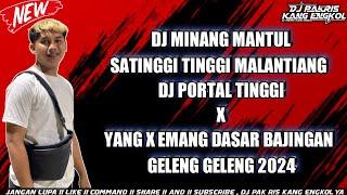 DJ PAK RIS MINANG SATINGGI TINGI MELANTIANG DJ PORTAL X YANG EMANG DASAR BAJINGAN GELENG GELENG 2024