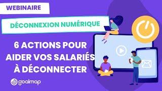 Webinaire - Déconnexion numérique  6 actions concrètes pour aider vos salariés à déconnecter