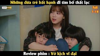 Những đứa trẻ bất hạnh đi tìm người bố thất lạc - Review phim Hàn