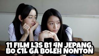 11 FILM L3S B1 4N JEPANG. B0 C1L GA BOLEH NONTON