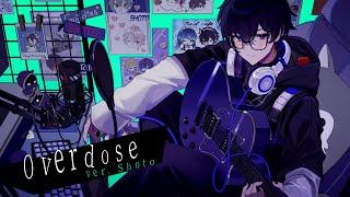 Overdose - なとり  ver. Shoto