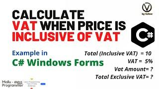 calculate VAT when price is inclusive of VAT in C#.Net Windows Forms  Reverse VAT Calculator Solved