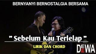 Sebelum Kau Terlelap - Dewa 19 feat Ari Lasso  Lirik dan Chord