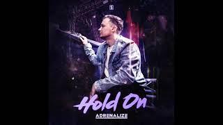 Adrenalize - Hold On Original Mix