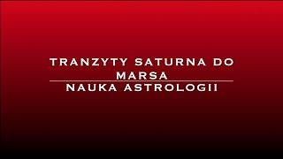 Nauka Astrologii - Tranzyty Saturna do Marsa - opis pięciu aspektów głównych opanowanie to klucz