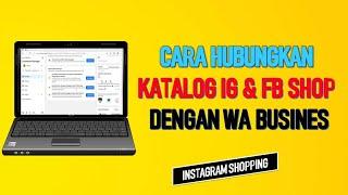 CARA MENGHUBUNGKAN KATALOG INSTAGRAM SHOPPING DENGAN WHATSAPP BUSINESS