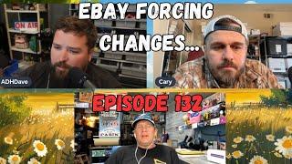 EPISODE 132 -  The Ebay Policy Change That Nobody Wanted....