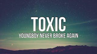 YoungBoy Never Broke Again - Toxic Lyrics