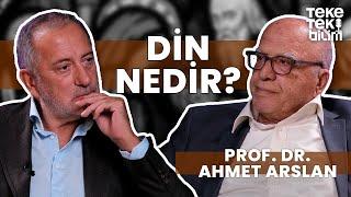 Din nedir?  Prof. Dr. Ahmet Arslan - Fatih Altaylı & Teke Tek Bilim