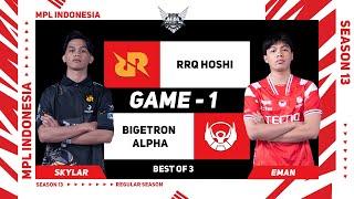 Game - 1 RRQ HOSHI vs BIGETRON ALPHA  MPL ID S13