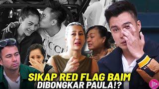 RAFFI AHMAD DAN IBU PAULA SYOK MENDENGARNYA? Deretan Sikap Red Flag Baim Wong Terhadap Paula