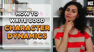 How To Write Good Character Dynamics  Writing Advice