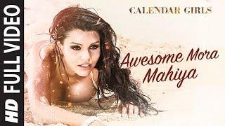 Calendar Girls Awesome Mora Mahiya FULL VIDEO Song  Meet Bros Anjjan Khushboo Grewal