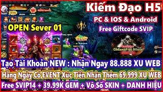 《GameH5》Kiếm Đạo  Free SVIP14 +88K XU WEB +Mỗi Ngày Nhận Thêm 69K XU WEB - PC & IOS & Android #3158