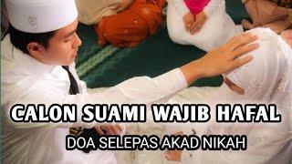 DOA SELEPAS AKAD NIKAH UNTUK ISTRI CALON SUAMI WAJIB HAFAL