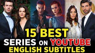 TOP 15 BEST Romantic Turkish Series on Youtube with English Subtitles