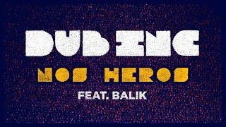 DUB INC - Nos héros feat Balik Lyrics Video Official - Album Futur