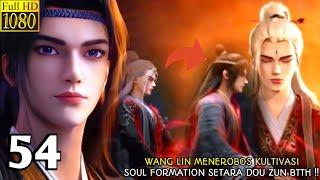 RENEGADE IMMORTAL EPISODE 54 SUB INDO - Wang Lin Menerobos Kultivasi Soul Formation‼️