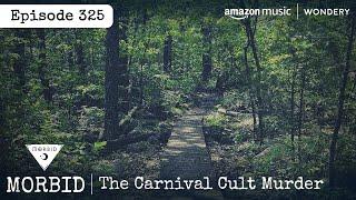 The Carnival Cult Murder  Episode 325  Morbid A True Crime Podcast