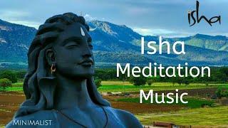 Isha - Meditation Music  Sounds Of Isha  Sadhguru  Yoga Music  Minimalist