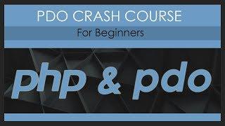 PDO Crash Course PHP