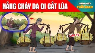 NẮNG CHÁY DA ĐI CẮT LÚA - Thông Điệp Thời Gian - Hoạt Hình - Truyện Cổ Tích - Khoảnh Khắc Kỳ Diệu