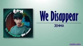 JEMMA 젬마 - We Disappear Behind Your Touch OST Part 4 RomEng Lyric