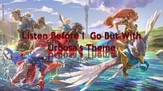 Listen Before I Go Cover but with Urbosas Theme