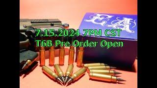 7 15 24 7PM CST T6B Pre Order Open