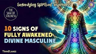 10 Key Signs of Fully Awakened Divine Masculine 