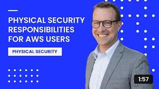 Physical Security Responsibilities for AWS Users