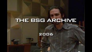 BSG Live Concert Intermission BSG Archive - 2006